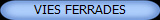 VIES FERRADES